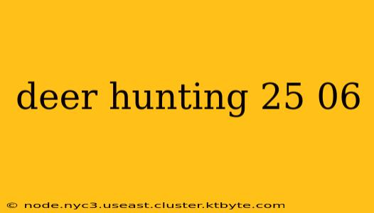 deer hunting 25 06