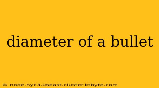 diameter of a bullet