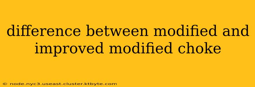 difference between modified and improved modified choke