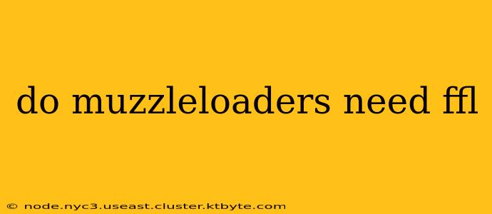 do muzzleloaders need ffl