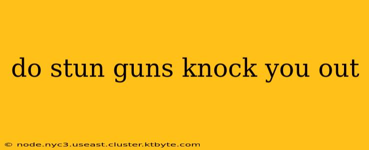 do stun guns knock you out