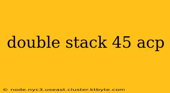 double stack 45 acp