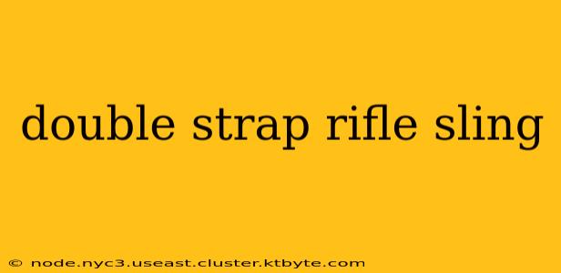 double strap rifle sling