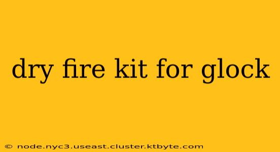 dry fire kit for glock