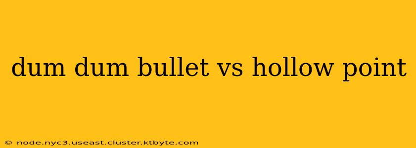 dum dum bullet vs hollow point