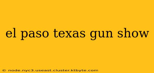 el paso texas gun show