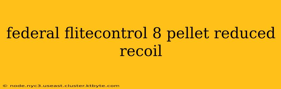 federal flitecontrol 8 pellet reduced recoil