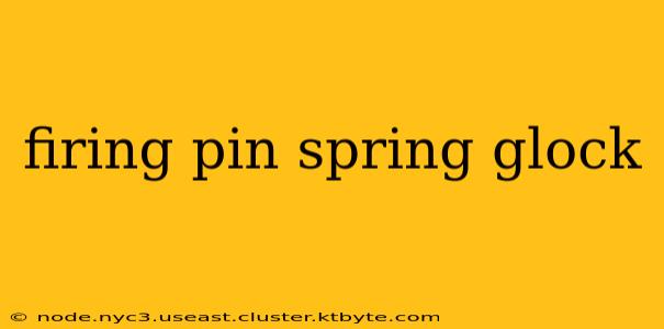 firing pin spring glock