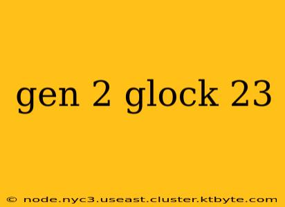 gen 2 glock 23