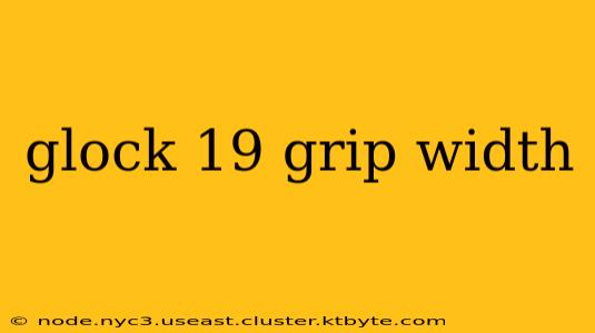 glock 19 grip width