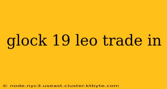 glock 19 leo trade in