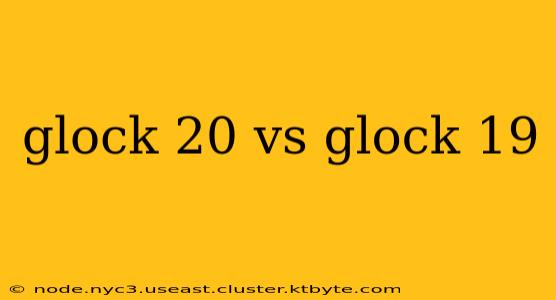 glock 20 vs glock 19