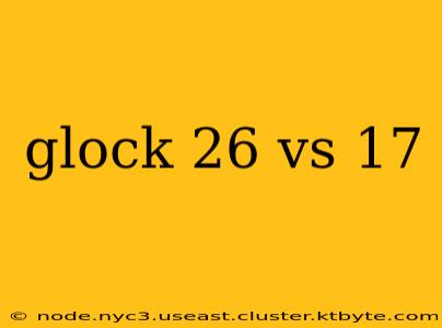 glock 26 vs 17