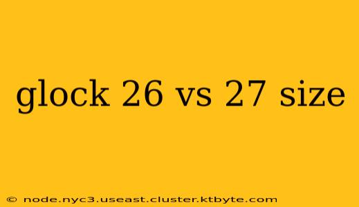 glock 26 vs 27 size