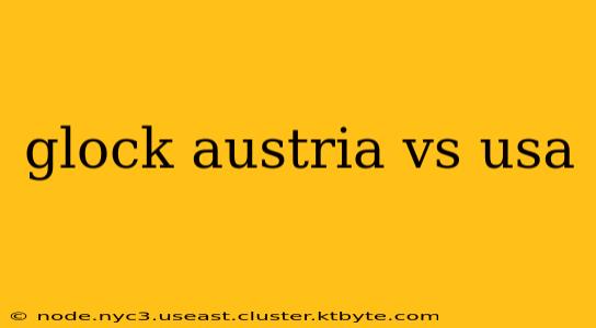 glock austria vs usa