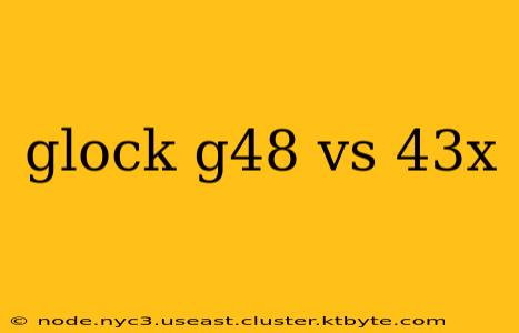 glock g48 vs 43x