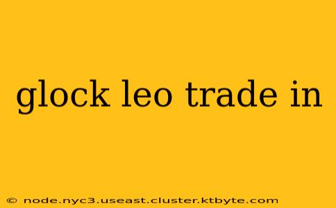 glock leo trade in