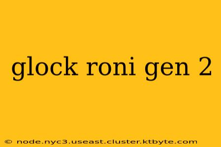 glock roni gen 2