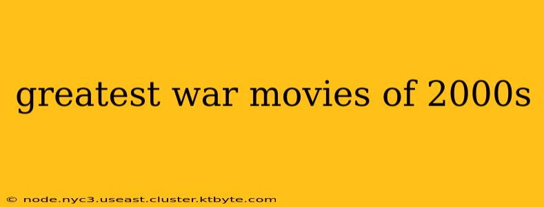 greatest war movies of 2000s