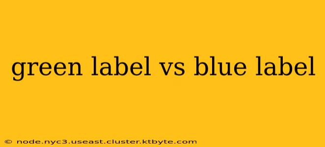 green label vs blue label