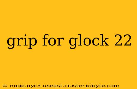 grip for glock 22