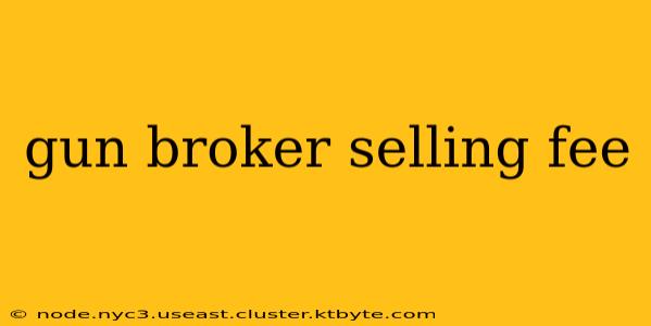 gun broker selling fee