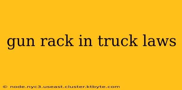 gun rack in truck laws