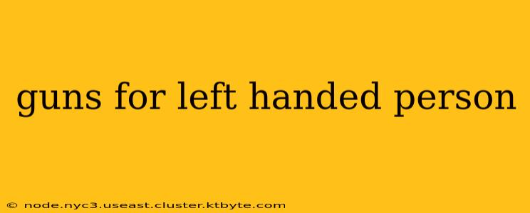 guns for left handed person