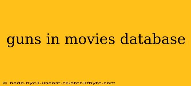 guns in movies database