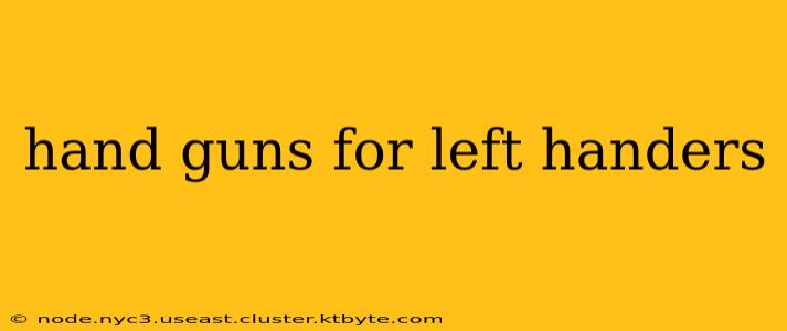 hand guns for left handers