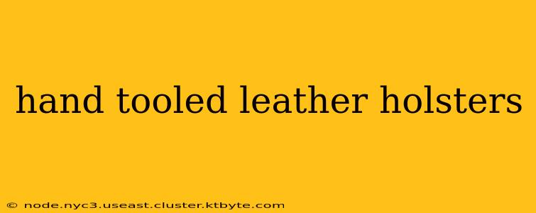 hand tooled leather holsters