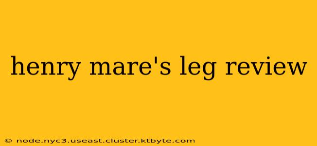 henry mare's leg review