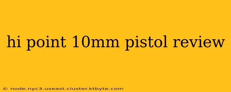 hi point 10mm pistol review