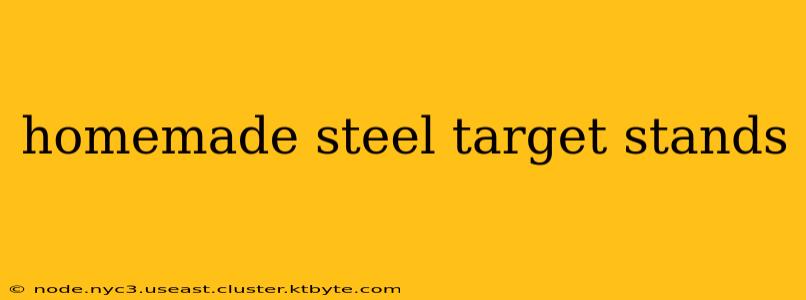 homemade steel target stands