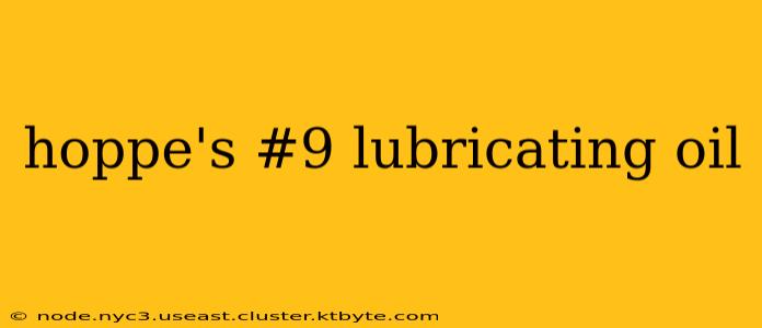 hoppe's #9 lubricating oil