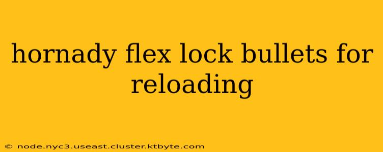 hornady flex lock bullets for reloading