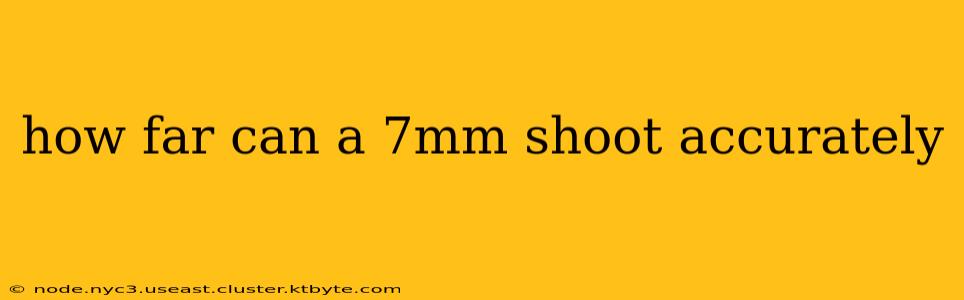 how far can a 7mm shoot accurately