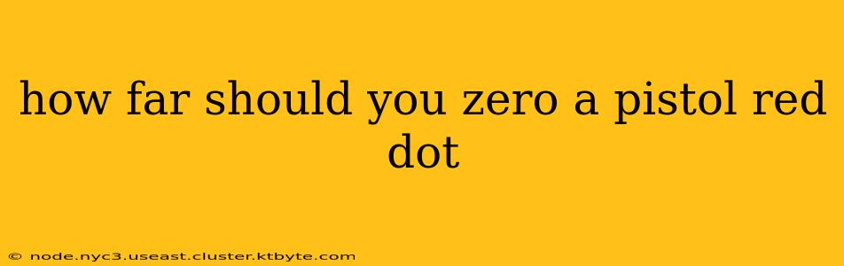 how far should you zero a pistol red dot