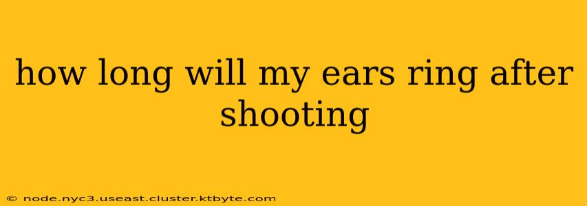 how long will my ears ring after shooting