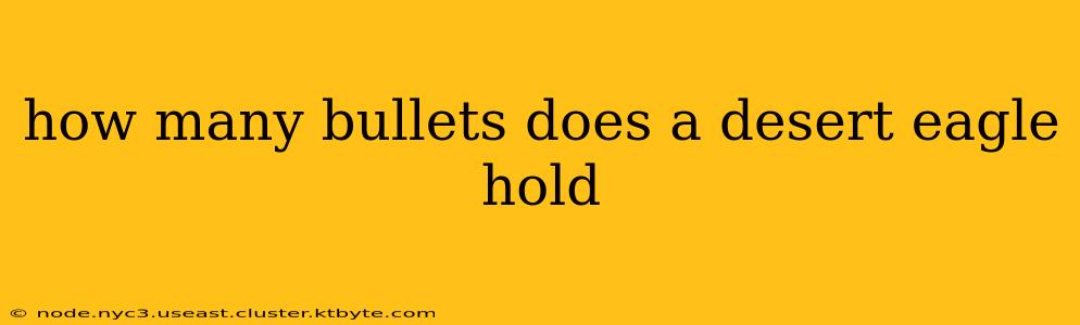 how many bullets does a desert eagle hold