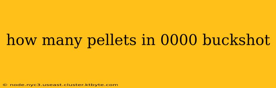 how many pellets in 0000 buckshot