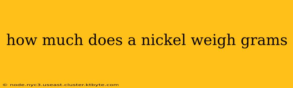 how much does a nickel weigh grams