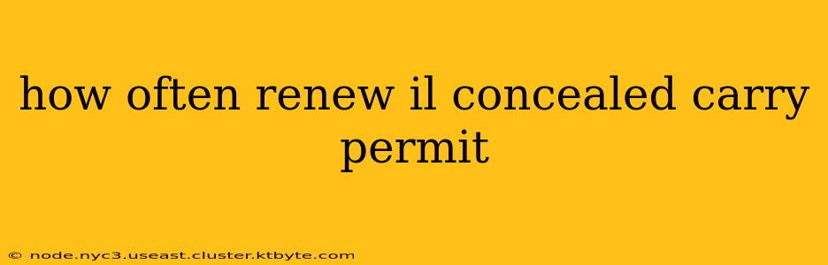 how often renew il concealed carry permit