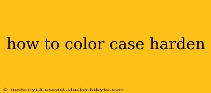 how to color case harden