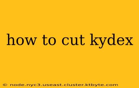 how to cut kydex