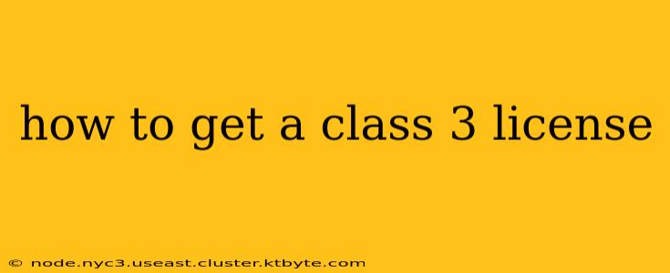 how to get a class 3 license