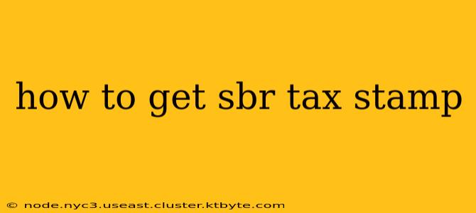 how to get sbr tax stamp