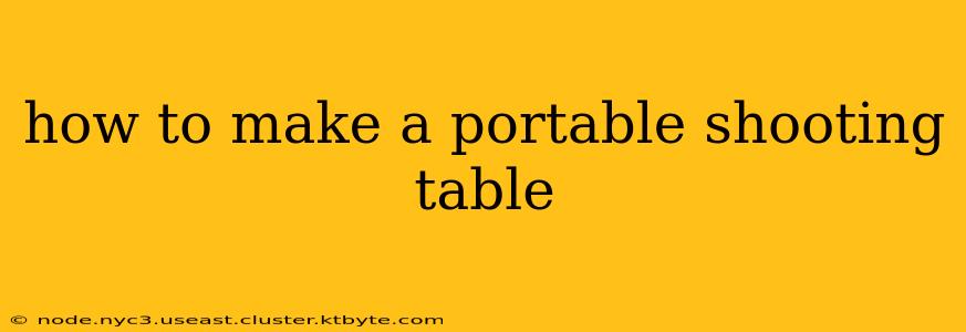 how to make a portable shooting table