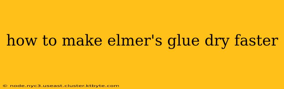 how to make elmer's glue dry faster