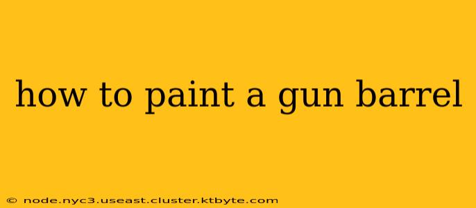 how to paint a gun barrel